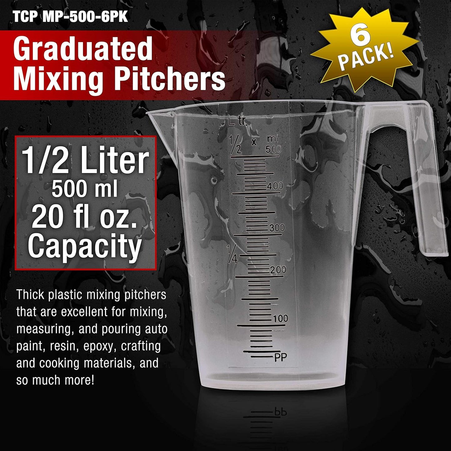 TCP Global 1/2 Liter (500ml) Plastic Graduated Measuring and Mixing Pitcher (Pack of 6) - Holds Over 1 Pint (16oz) - Pouring Cups, Measure & Mix Paint, Resin, Epoxy, Kitchen Cooking Baking Ingredients